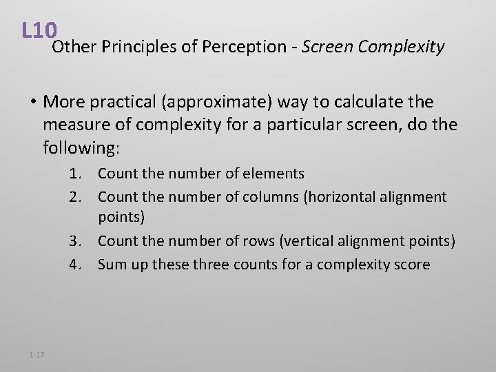 L 10 Other Principles of Perception - Screen Complexity • More practical (approximate) way