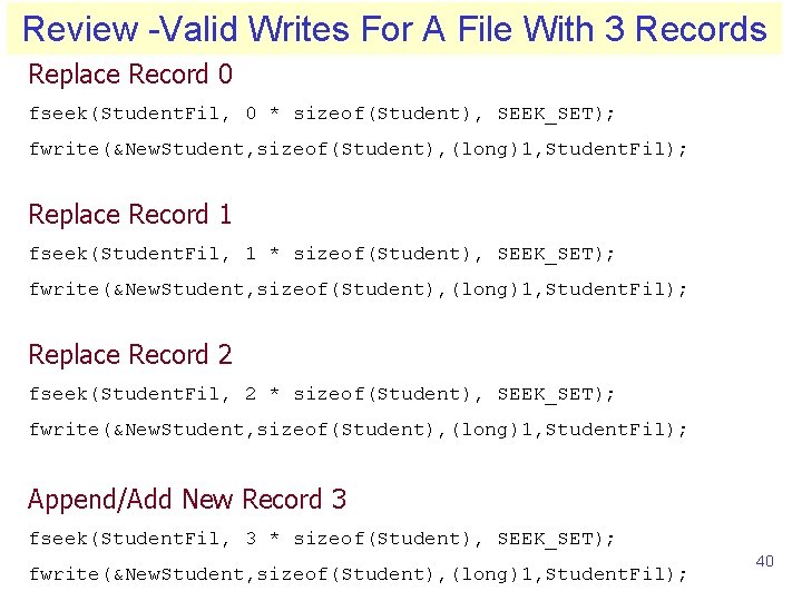Review -Valid Writes For A File With 3 Records Replace Record 0 fseek(Student. Fil,