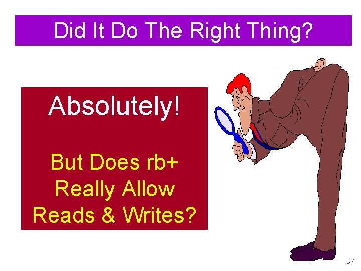 Did It Do The Right Thing? Absolutely! But Does rb+ Really Allow Reads &