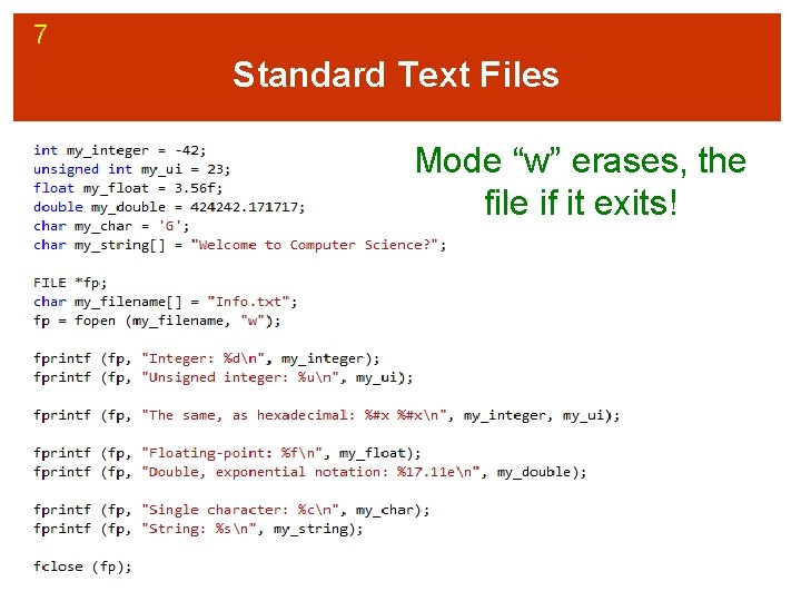 7 Standard Text Files Mode “w” erases, the file if it exits! 