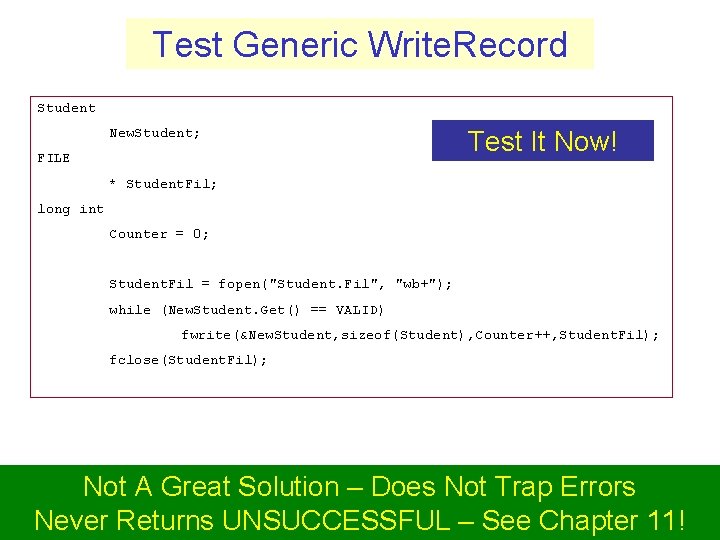 Test Generic Write. Record Student New. Student; FILE Test It Now! * Student. Fil;