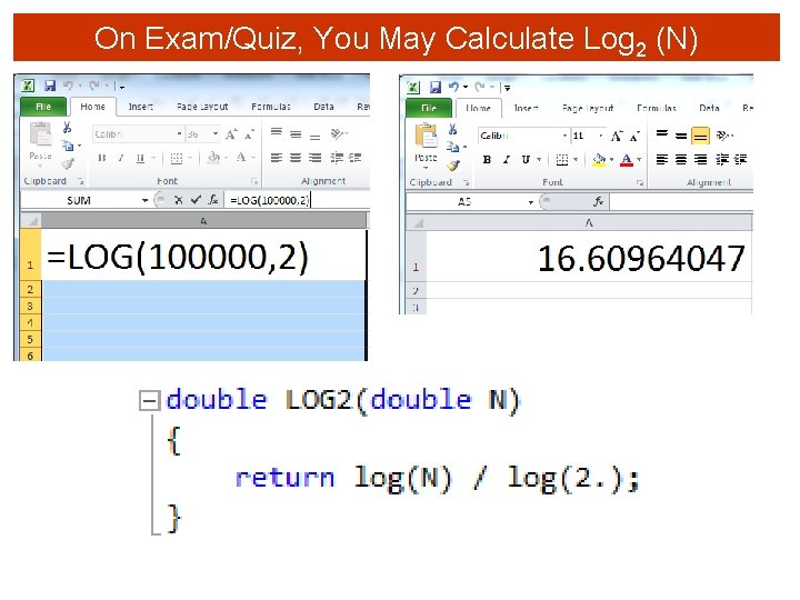 On Exam/Quiz, You May Calculate Log 2 (N) 
