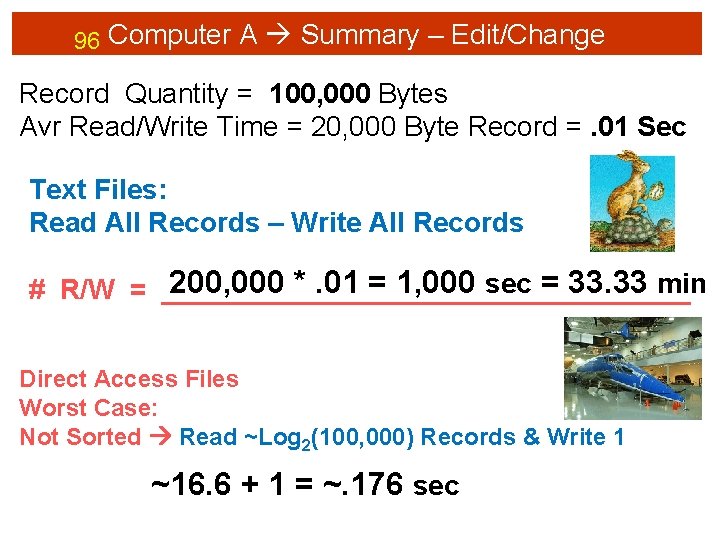 96 Computer A Summary – Edit/Change Record Quantity = 100, 000 Bytes Avr Read/Write