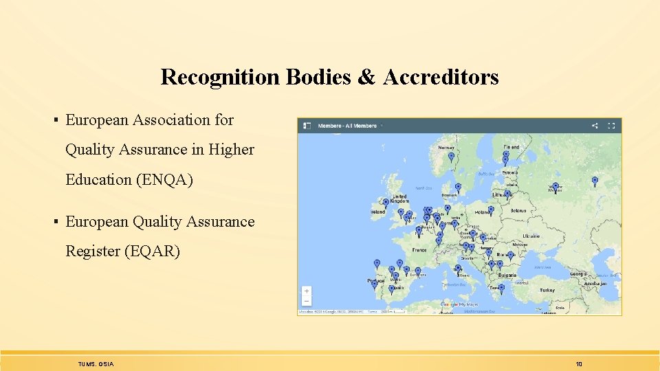 Recognition Bodies & Accreditors ▪ European Association for Quality Assurance in Higher Education (ENQA)