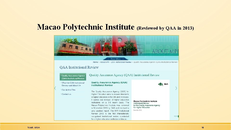 Macao Polytechnic Institute (Reviewed by QAA in 2013) TUMS. GSIA 18 