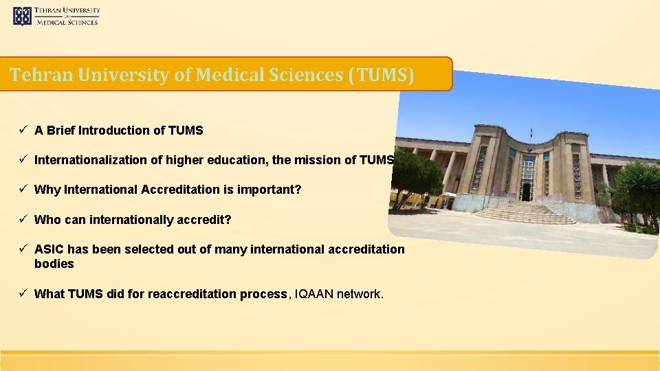 Tehran University of Medical Sciences (TUMS) ü A Brief Introduction of TUMS ü Internationalization