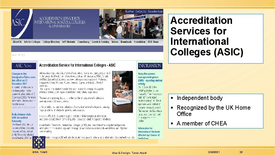 Accreditation Services for International Colleges (ASIC) § Independent body § Recognized by the UK