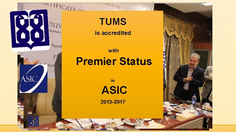 TUMS is accredited with Premier Status By ASIC 2013 -2017 GSIA. TUMS Idea &