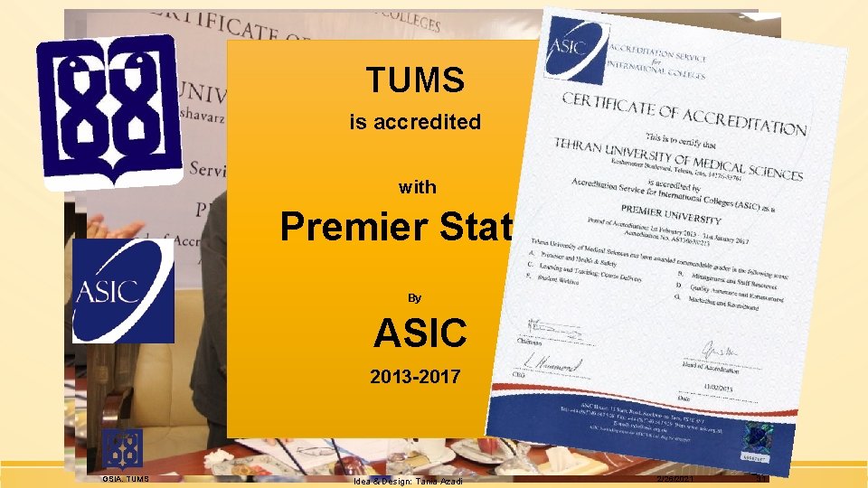 TUMS is accredited with Premier Status By ASIC 2013 -2017 GSIA. TUMS Idea &