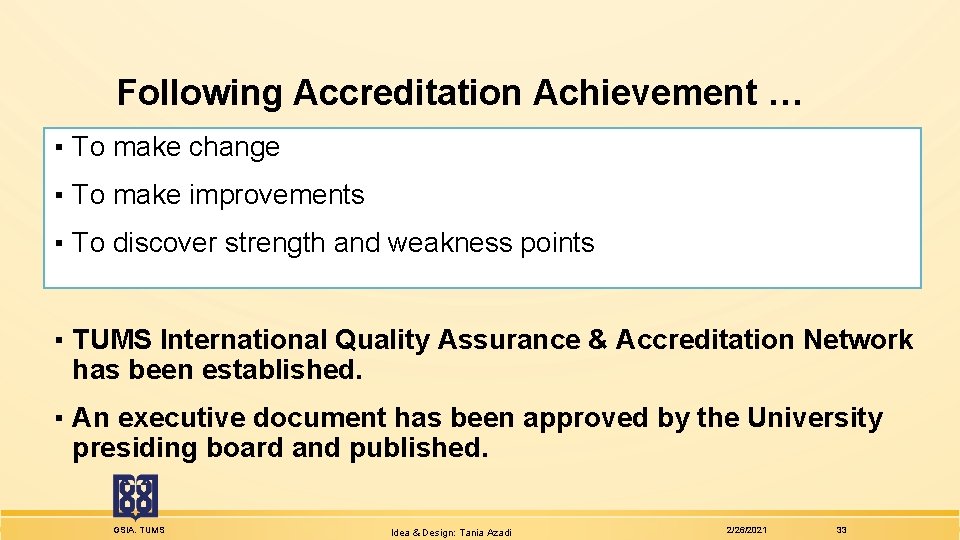 Following Accreditation Achievement … ▪ To make change ▪ To make improvements ▪ To