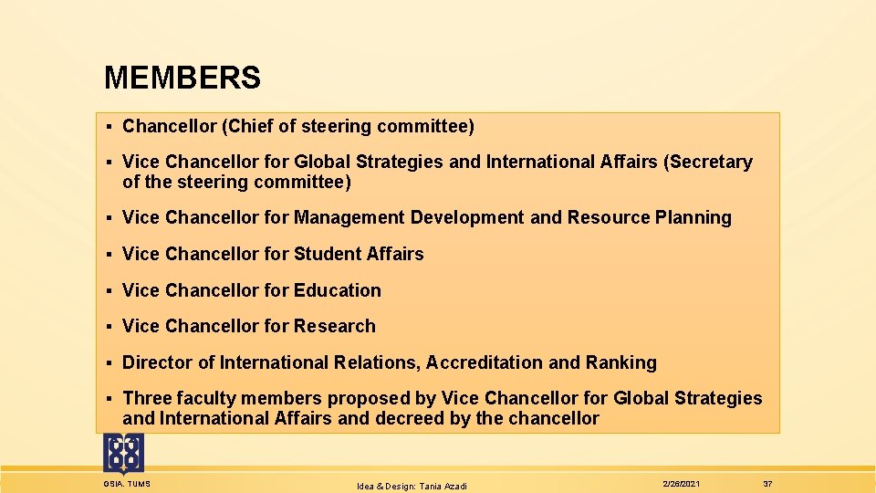 MEMBERS ▪ Chancellor (Chief of steering committee) ▪ Vice Chancellor for Global Strategies and