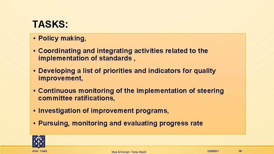 TASKS: ▪ Policy making, ▪ Coordinating and integrating activities related to the implementation of