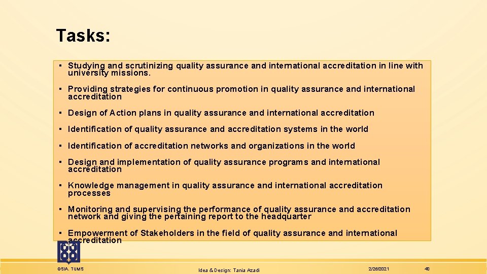 Tasks: ▪ Studying and scrutinizing quality assurance and international accreditation in line with university
