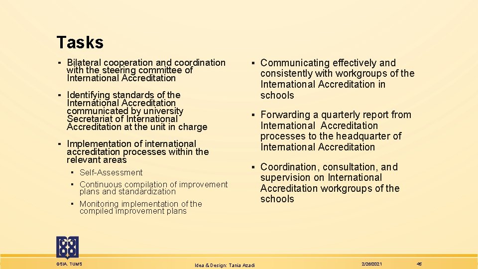 Tasks ▪ Bilateral cooperation and coordination with the steering committee of International Accreditation ▪