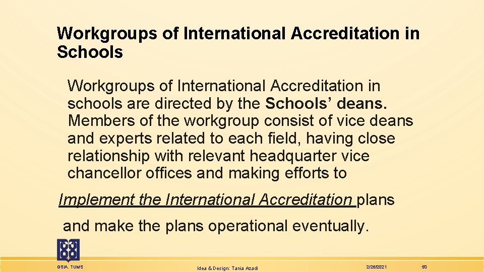 Workgroups of International Accreditation in Schools Workgroups of International Accreditation in schools are directed