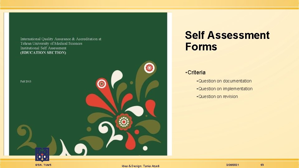 Self Assessment Forms • Criteria • Question on documentation • Question on implementation •