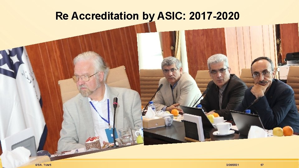 Re Accreditation by ASIC: 2017 -2020 GSIA. TUMS 2/26/2021 57 