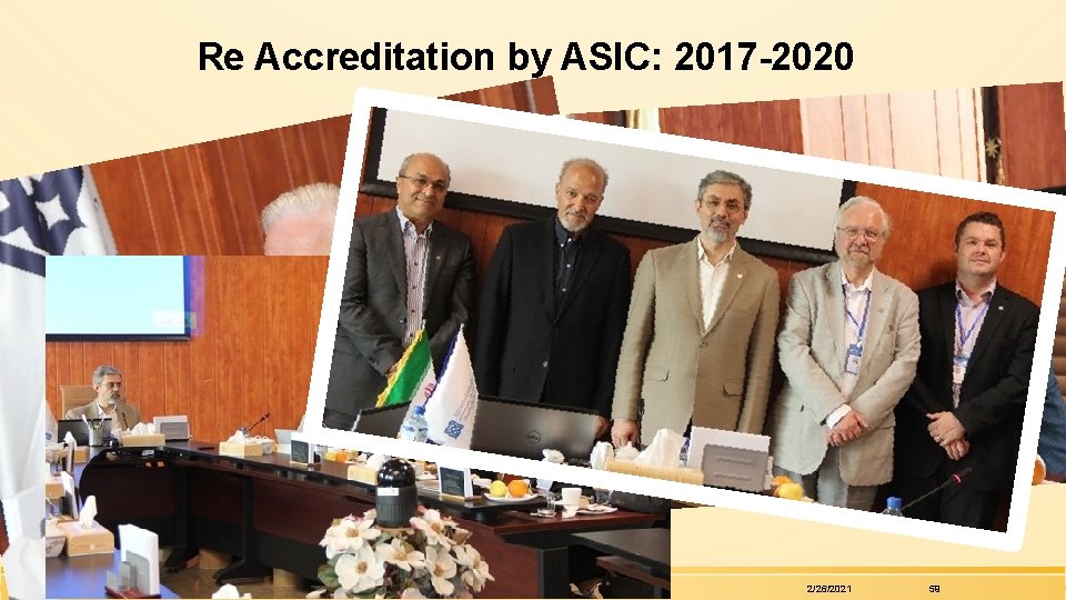 Re Accreditation by ASIC: 2017 -2020 GSIA. TUMS 2/26/2021 59 