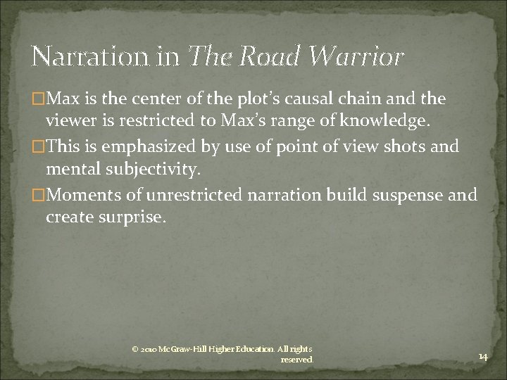 Narration in The Road Warrior �Max is the center of the plot’s causal chain