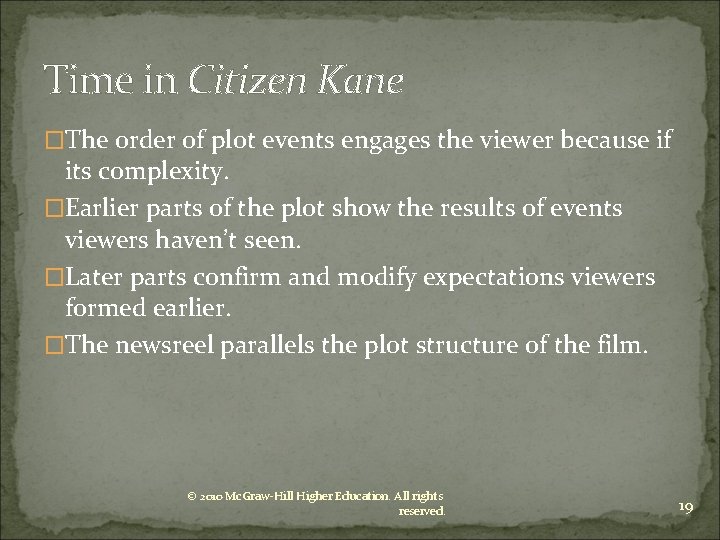 Time in Citizen Kane �The order of plot events engages the viewer because if