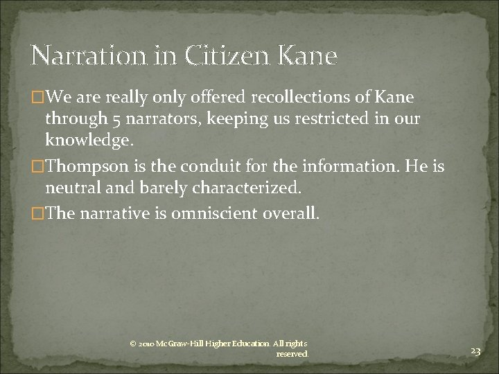 Narration in Citizen Kane �We are really only offered recollections of Kane through 5