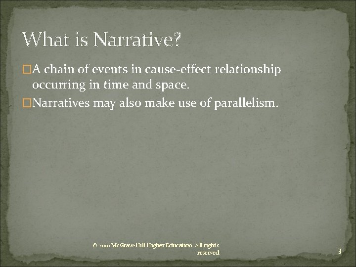 What is Narrative? �A chain of events in cause-effect relationship occurring in time and