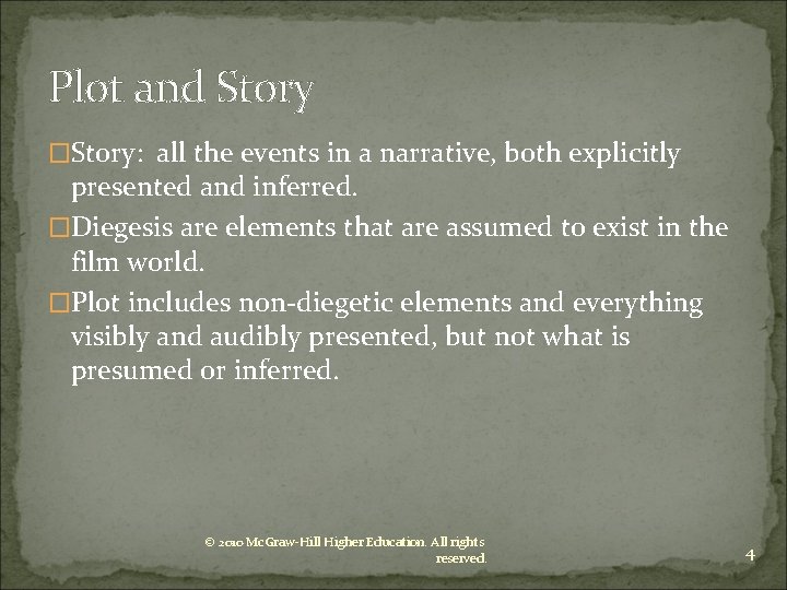 Plot and Story �Story: all the events in a narrative, both explicitly presented and