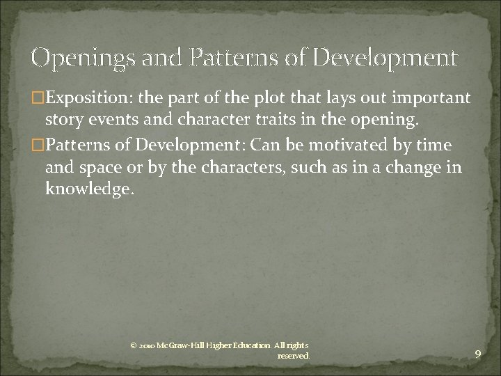 Openings and Patterns of Development �Exposition: the part of the plot that lays out