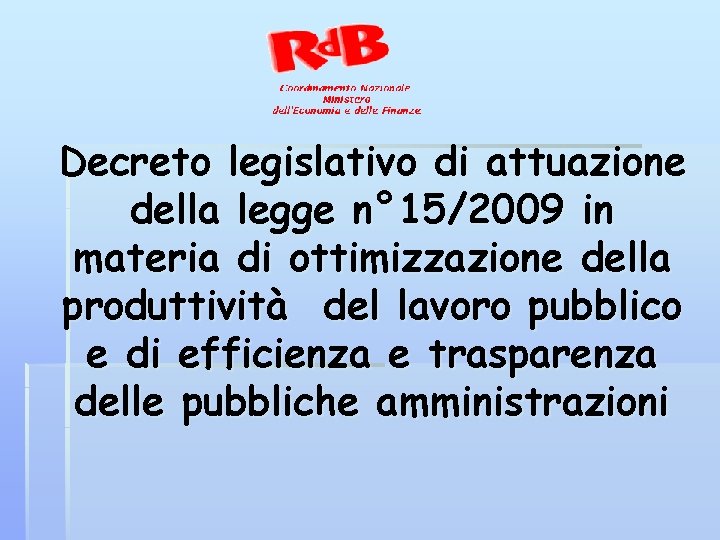 Decreto legislativo di attuazione della legge n° 15/2009 in materia di ottimizzazione della produttività