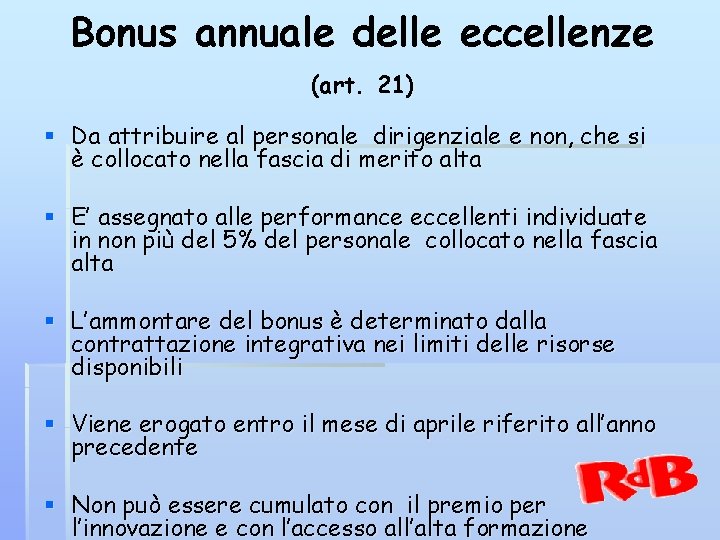 Bonus annuale delle eccellenze (art. 21) § Da attribuire al personale dirigenziale e non,