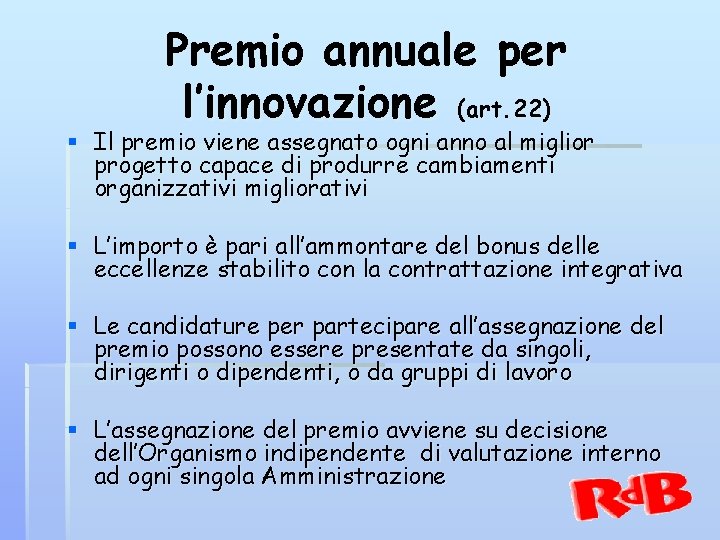 Premio annuale per l’innovazione (art. 22) § Il premio viene assegnato ogni anno al