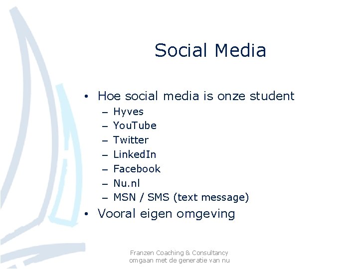 Social Media • Hoe social media is onze student – – – – Hyves