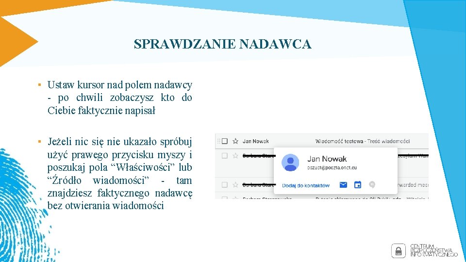 SPRAWDZANIE NADAWCA ▪ Ustaw kursor nad polem nadawcy - po chwili zobaczysz kto do