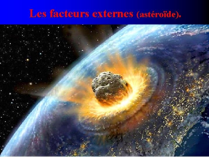Les facteurs externes (astéroïde). 