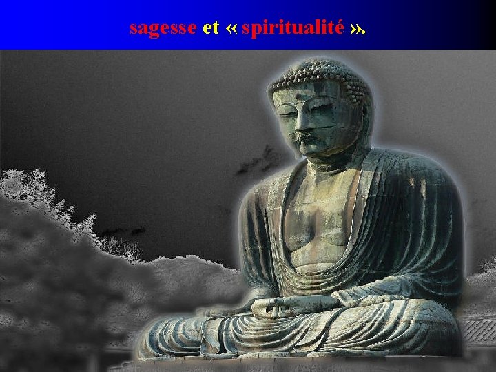 sagesse et « spiritualité » . 