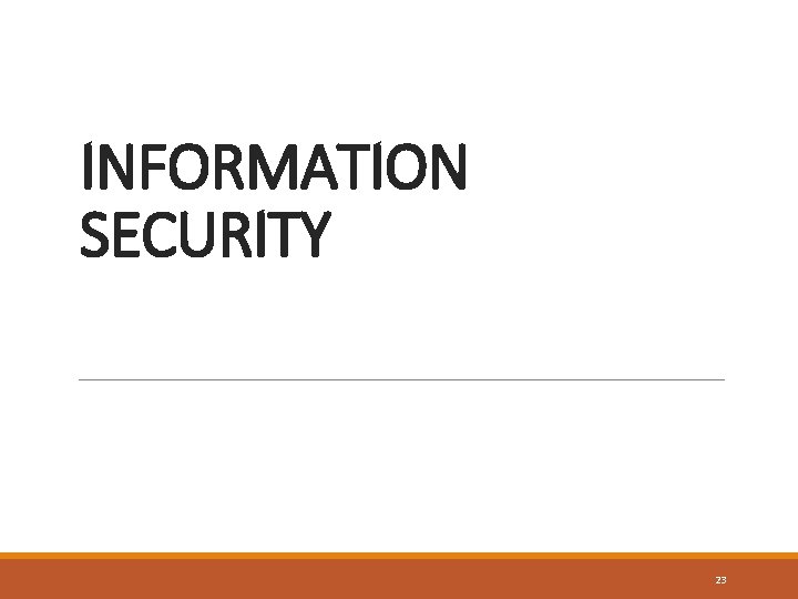 INFORMATION SECURITY 23 