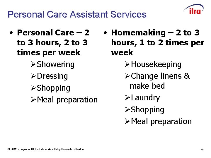 Personal Care Assistant Services • Personal Care – 2 • Homemaking – 2 to