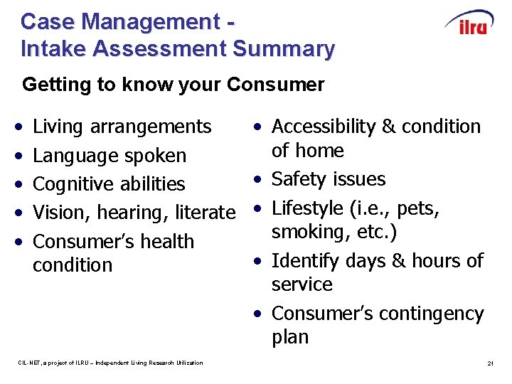 Case Management Intake Assessment Summary Getting to know your Consumer • • • Living