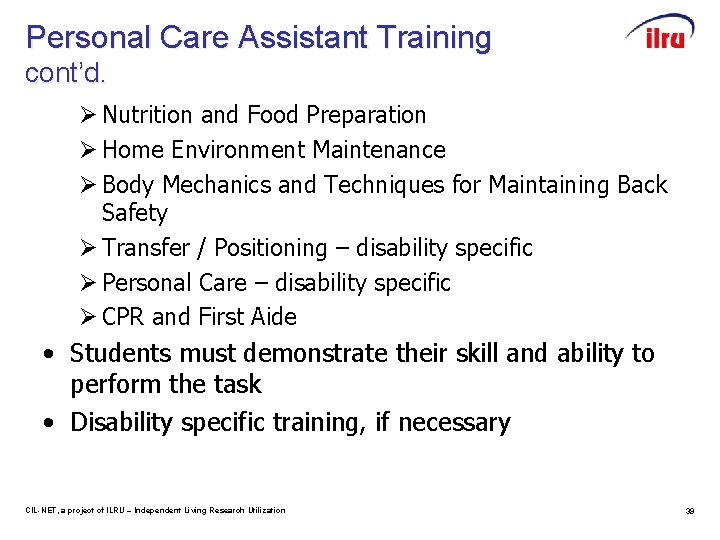 Personal Care Assistant Training cont’d. Ø Nutrition and Food Preparation Ø Home Environment Maintenance