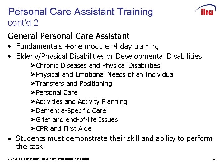 Personal Care Assistant Training cont’d 2 General Personal Care Assistant • Fundamentals +one module: