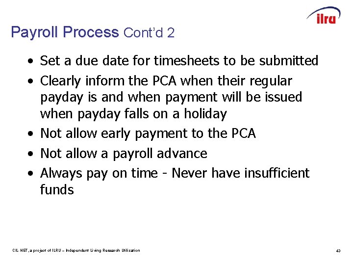 Payroll Process Cont’d 2 • Set a due date for timesheets to be submitted