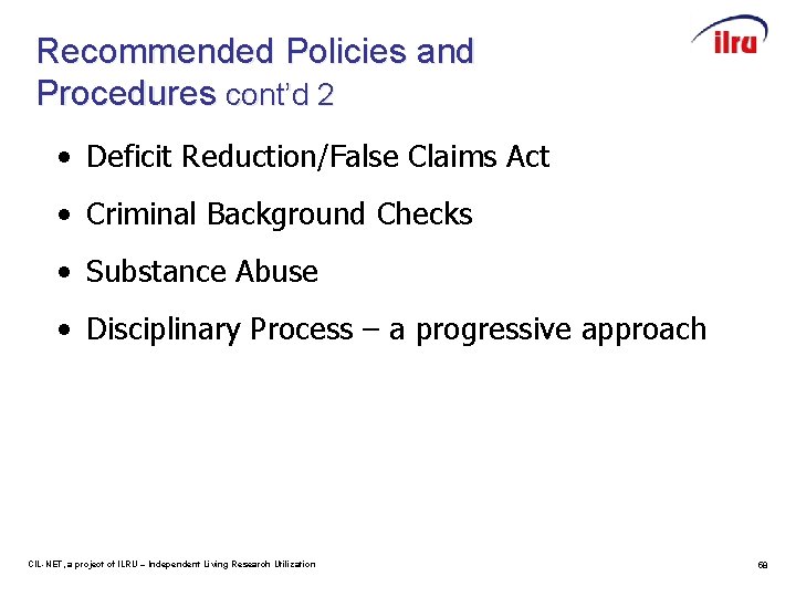 Recommended Policies and Procedures cont’d 2 • Deficit Reduction/False Claims Act • Criminal Background