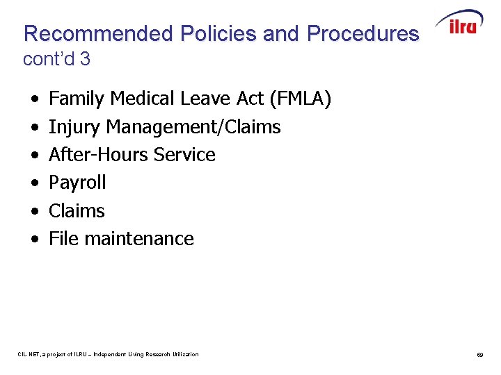 Recommended Policies and Procedures cont’d 3 • • • Family Medical Leave Act (FMLA)
