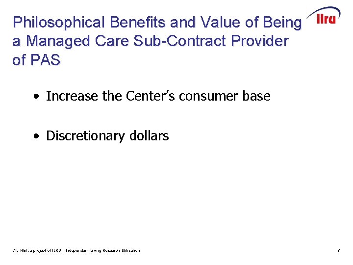 Philosophical Benefits and Value of Being a Managed Care Sub-Contract Provider of PAS •