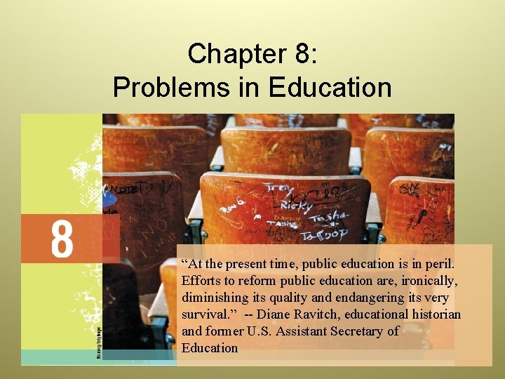 Chapter 8: Problems in Education “At the present time, public education is in peril.