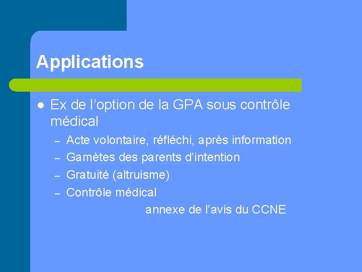 Applications l Ex de l’option de la GPA sous contrôle médical – – Acte