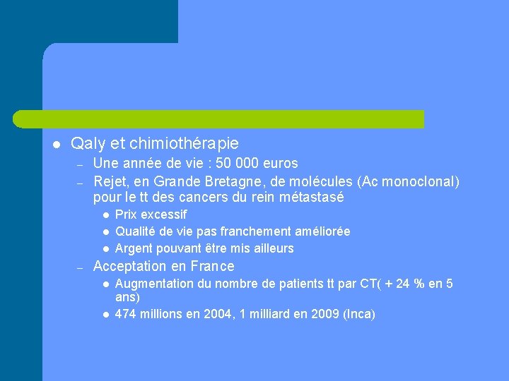 l Qaly et chimiothérapie – – Une année de vie : 50 000 euros