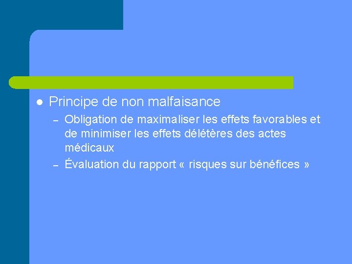 l Principe de non malfaisance – – Obligation de maximaliser les effets favorables et