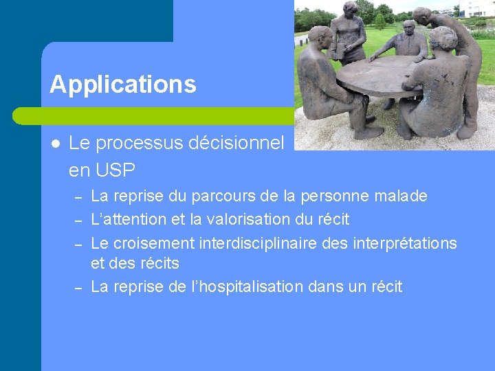 Applications l Le processus décisionnel en USP – – La reprise du parcours de