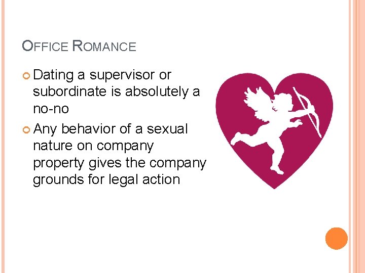OFFICE ROMANCE Dating a supervisor or subordinate is absolutely a no-no Any behavior of